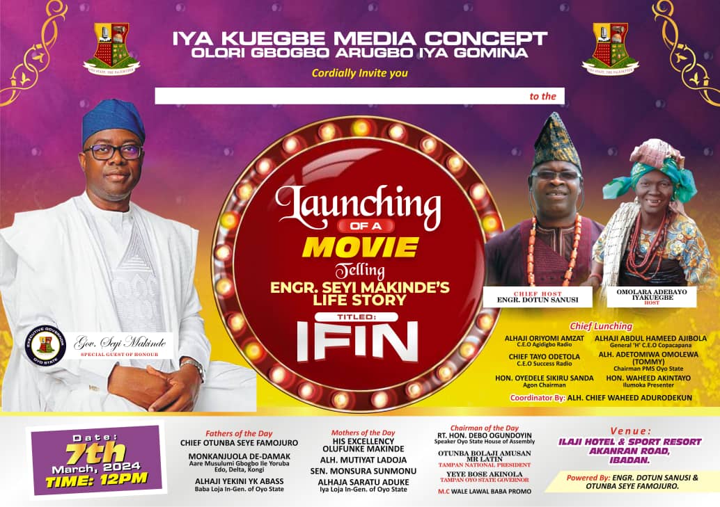 Oyo Govr, Dotun Sanusi, Ogundoyin, Others To Attend Launching Of “IFIN”, The Life Story Movie Of Gov Makinde In Ibadan