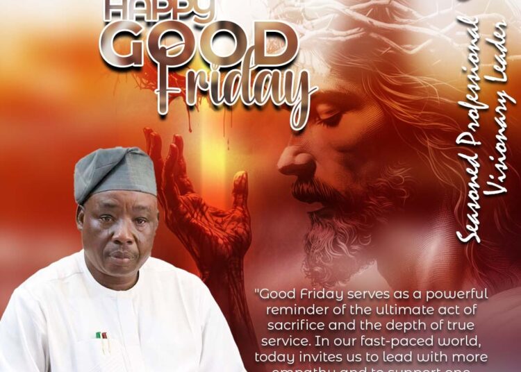 GOOD FRIDAY: Oyo’s Future Lies In Sacrifice, Unity, And Purposeful Leaders Who Understand The Cross — PDP Guber Hopeful, Oluseye Opatoki