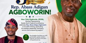 Rep’ Member, Fola Oyekunle Commends Agboworin’s Constituency, Courage And Legislative Contribution @ 56