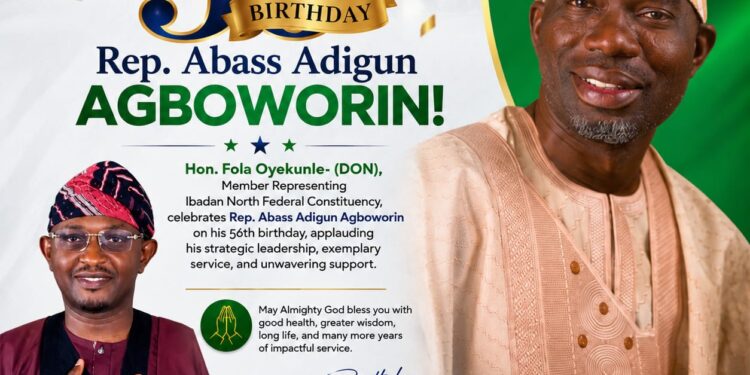 Rep’ Member, Fola Oyekunle Commends Agboworin’s Constituency, Courage And Legislative Contribution @ 56